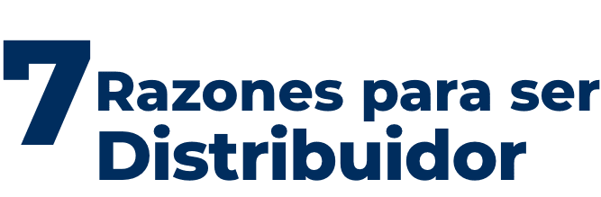 7 Razones para ser distribuidor