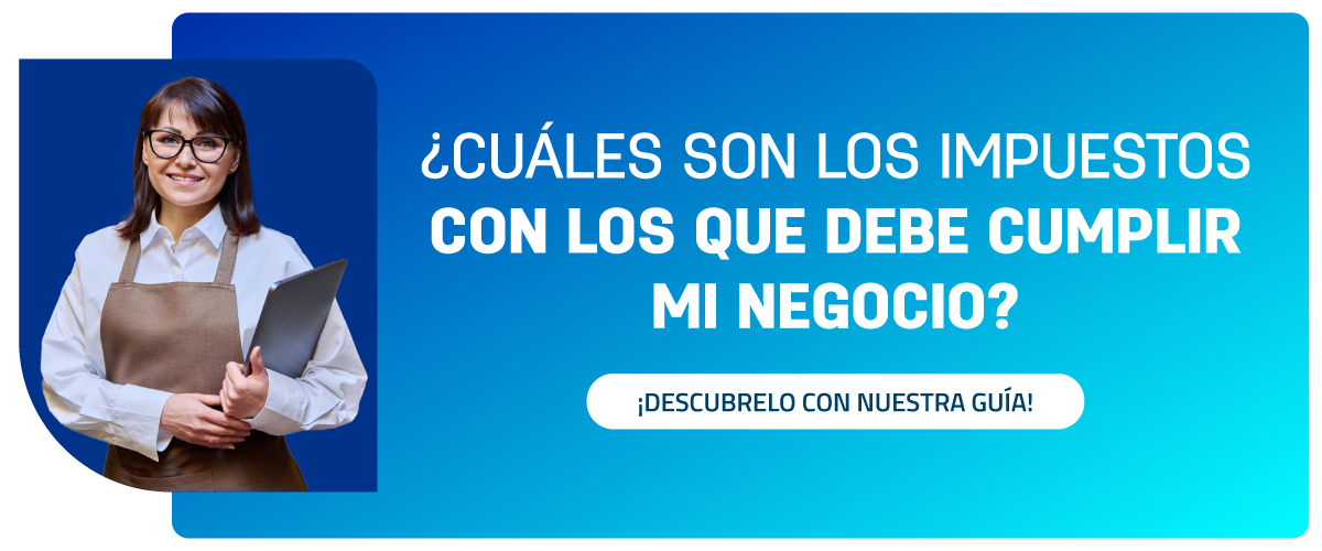 Identifica los impuestos con los que debe cumplir tu negocio - Pie de Página