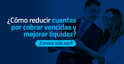 Cómo reducir cuentas por cobrar vencidas y mejorar la liquidez