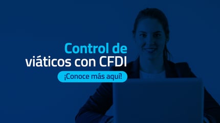 Control de viáticos con CFDI