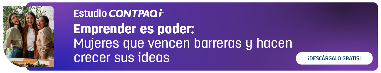 Emprender es poder Mujeres que vencen barreras y hacen crecer sus ideas Estudio 2026 CONTPAQi