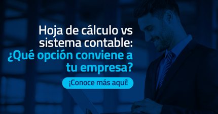 Hoja de cálculo vs sistema contable: ¿Qué opción conviene a tu empresa?