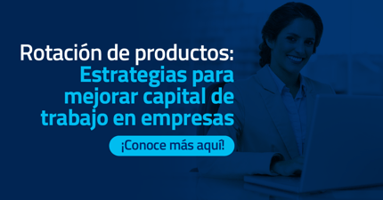 Rotación de productos: estrategias para mejorar capital