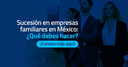 Sucesión en empresas familiares en México