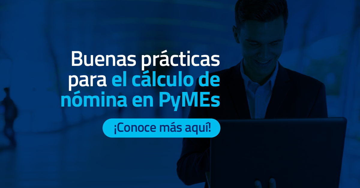 Buenas prácticas para el cálculo de nómina en PyMEs