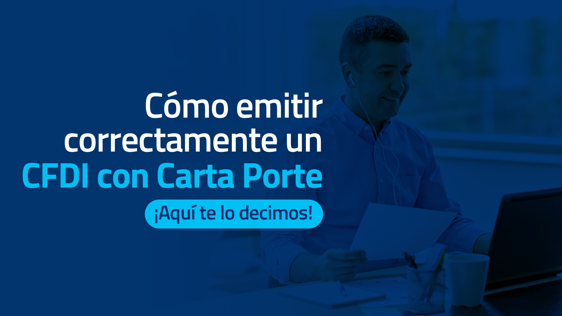 Cómo emitir correctamente un CFDI con Carta Porte
