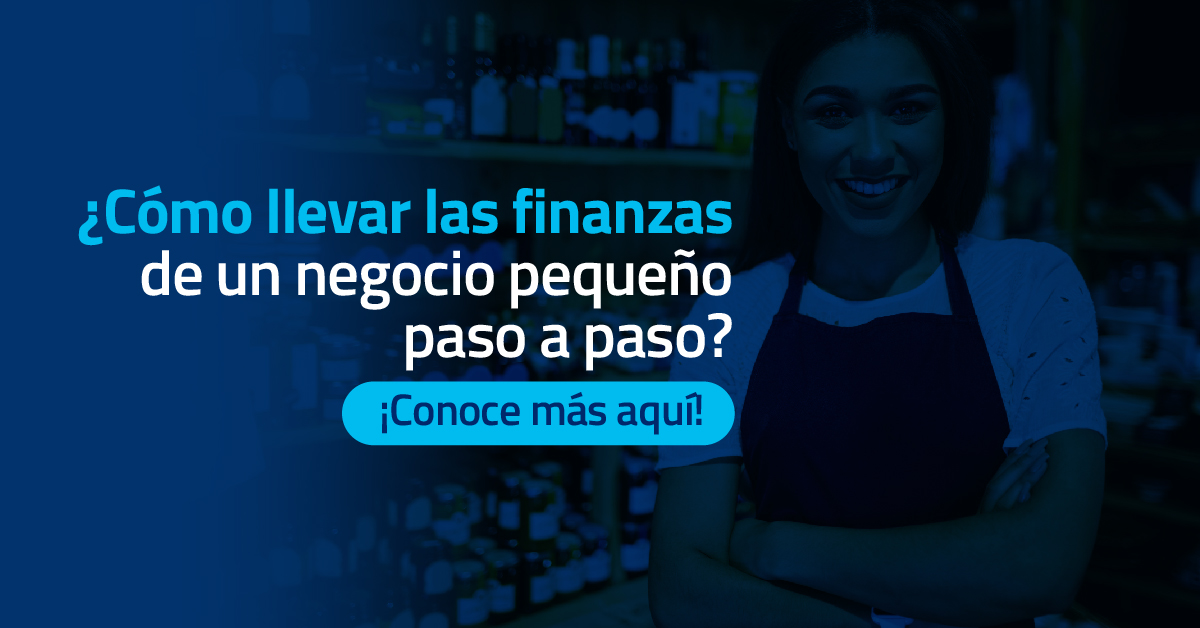 ¿Cómo llevar las finanzas de un negocio pequeño paso a paso?