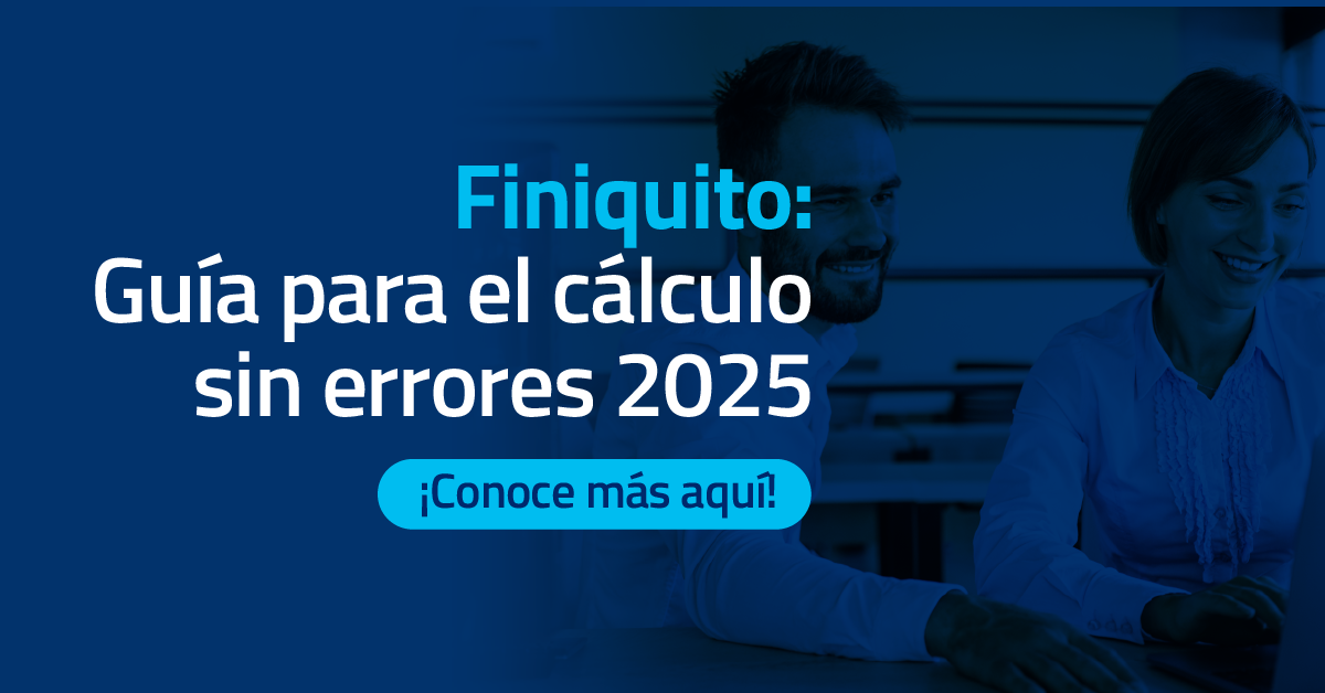 Finiquito: Guía para el cálculo sin errores en 2025