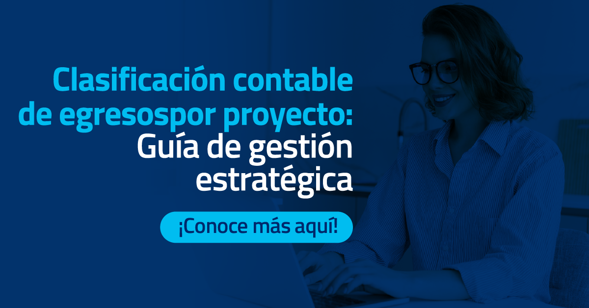 Guía de gestión de clasificación contable de egresos por proyecto